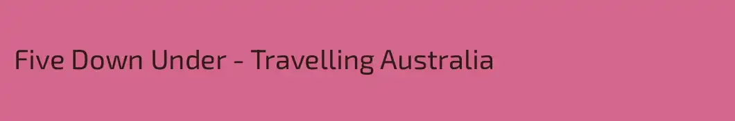 Five Down Under - Travelling Australia